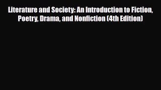 [PDF Download] Literature and Society: An Introduction to Fiction Poetry Drama and Nonfiction