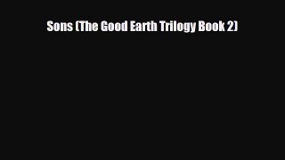 [PDF Download] Sons (The Good Earth Trilogy Book 2) [Read] Online