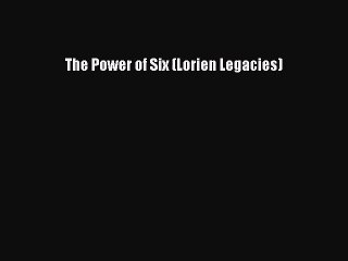 [PDF Download] The Power of Six (Lorien Legacies) [PDF] Full Ebook