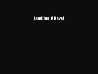 [PDF Download] Landline: A Novel [PDF] Online