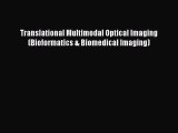 [PDF Download] Translational Multimodal Optical Imaging (Bioformatics & Biomedical Imaging)