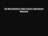 [PDF Download] The New Southern Table: Classic Ingredients Revisited [PDF] Full Ebook