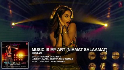MUSIC IS MY ART (NIAMAT SALAAMAT) FULL AUDIO SONG - ZUBAAN
