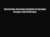 [PDF Download] Storied Sips: Evocative Cocktails for Everyday Escapes with 40 Recipes [Download]