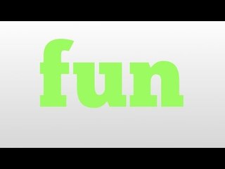 fun meaning and pronunciation