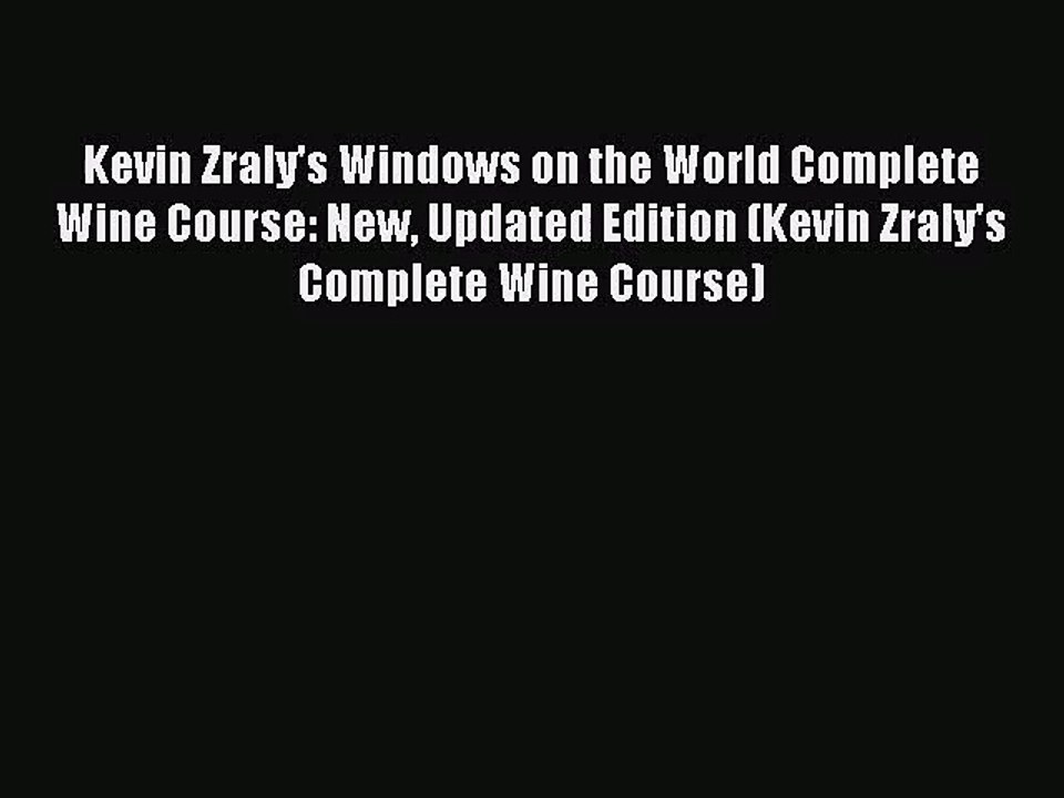 [PDF Download] Kevin Zraly's Windows on the World Complete Wine Course: New Updated Edition