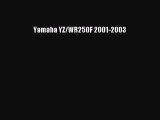 [PDF Download] Yamaha YZ/WR250F 2001-2003 [Download] Online