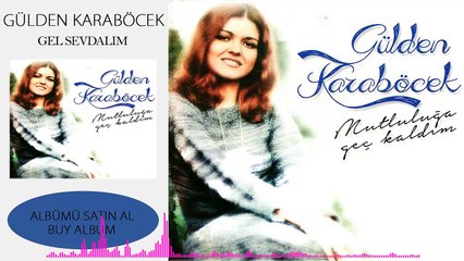 Gülden Karaböcek - Gel Sevdalım