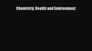 [PDF Download] Chemistry Health and Environment [Download] Online