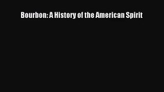 [PDF Download] Bourbon: A History of the American Spirit [PDF] Online
