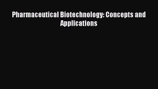 [PDF Download] Pharmaceutical Biotechnology: Concepts and Applications [PDF] Full Ebook