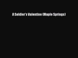 [PDF Download] A Soldier's Valentine (Maple Springs) [PDF] Online