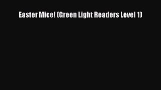 [PDF Download] Easter Mice! (Green Light Readers Level 1) [Read] Online