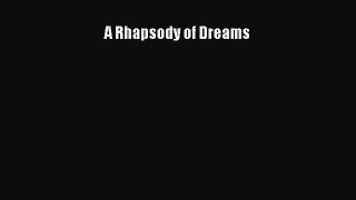[PDF Download] A Rhapsody of Dreams [Read] Online
