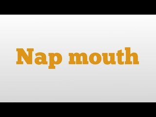 Nap mouth meaning and pronunciation