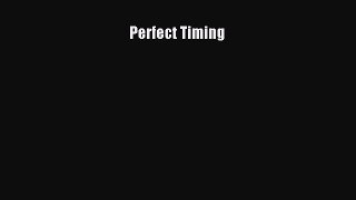 [PDF Download] Perfect Timing [PDF] Online