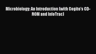 [PDF Download] Microbiology: An Introduction (with Cogito's CD-ROM and InfoTrac) [PDF] Online