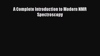 [PDF Download] A Complete Introduction to Modern NMR Spectroscopy [PDF] Online