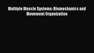 [PDF Download] Multiple Muscle Systems: Biomechanics and Movement Organization [PDF] Full Ebook