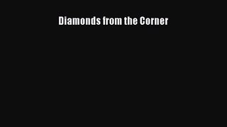 [PDF Download] Diamonds from the Corner [Read] Online