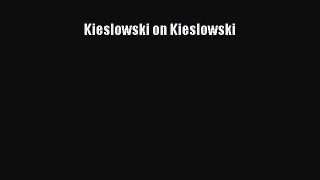 [PDF Download] Kieslowski on Kieslowski [Download] Online