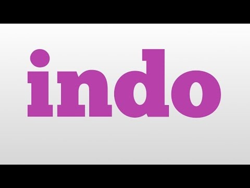 indo meaning and pronunciation