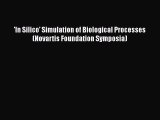 [PDF Download] 'In Silico' Simulation of Biological Processes (Novartis Foundation Symposia)