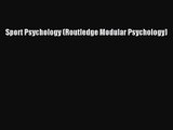 [PDF Download] Sport Psychology (Routledge Modular Psychology) [Download] Full Ebook