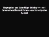 [PDF Download] Fingerprints and Other Ridge Skin Impressions (International Forensic Science