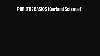 [PDF Download] PCR (THE BASICS (Garland Science)) [PDF] Full Ebook
