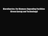 [PDF Download] Biorefineries: For Biomass Upgrading Facilities (Green Energy and Technology)