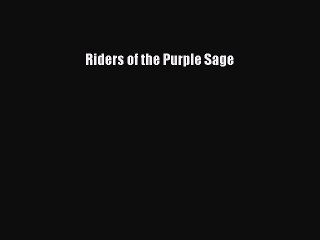[PDF Download] Riders of the Purple Sage [PDF] Full Ebook