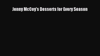 [PDF Download] Jenny McCoy's Desserts for Every Season [Read] Online