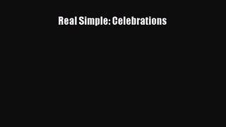 [PDF Download] Real Simple: Celebrations [PDF] Full Ebook