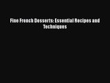 [PDF Download] Fine French Desserts: Essential Recipes and Techniques [Download] Online