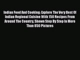 [PDF Download] Indian Food And Cooking: Explore The Very Best Of Indian Regional Cuisine With