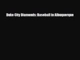 [PDF Download] Duke City Diamonds: Baseball in Albuquerque [Download] Online