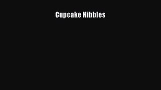 [PDF Download] Cupcake Nibbles [PDF] Full Ebook
