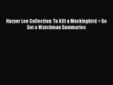 [PDF Download] Harper Lee Collection: To Kill a Mockingbird   Go Set a Watchman Summaries [Read]