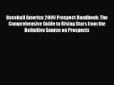 [PDF Download] Baseball America 2009 Prospect Handbook: The Comprehensive Guide to Rising Stars