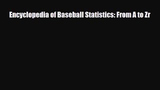 [PDF Download] Encyclopedia of Baseball Statistics: From A to Zr [Read] Full Ebook