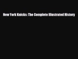 [PDF Download] New York Knicks: The Complete Illustrated History [Download] Full Ebook