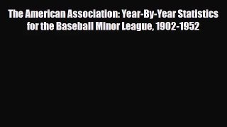 [PDF Download] The American Association: Year-By-Year Statistics for the Baseball Minor League