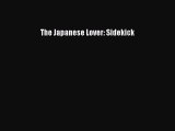 [PDF Download] The Japanese Lover: Sidekick [Download] Online