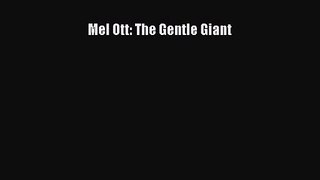 [PDF Download] Mel Ott: The Gentle Giant [Read] Online