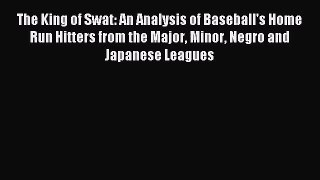 [PDF Download] The King of Swat: An Analysis of Baseball's Home Run Hitters from the Major