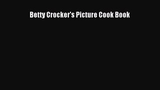 [PDF Download] Betty Crocker's Picture Cook Book [Download] Full Ebook