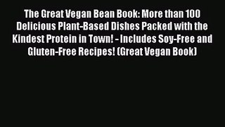 [PDF Download] The Great Vegan Bean Book: More than 100 Delicious Plant-Based Dishes Packed