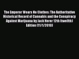 [PDF Download] The Emperor Wears No Clothes: The Authoritative Historical Record of Cannabis