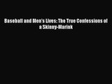 [PDF Download] Baseball and Men's Lives: The True Confessions of a Skinny-Marink [PDF] Full